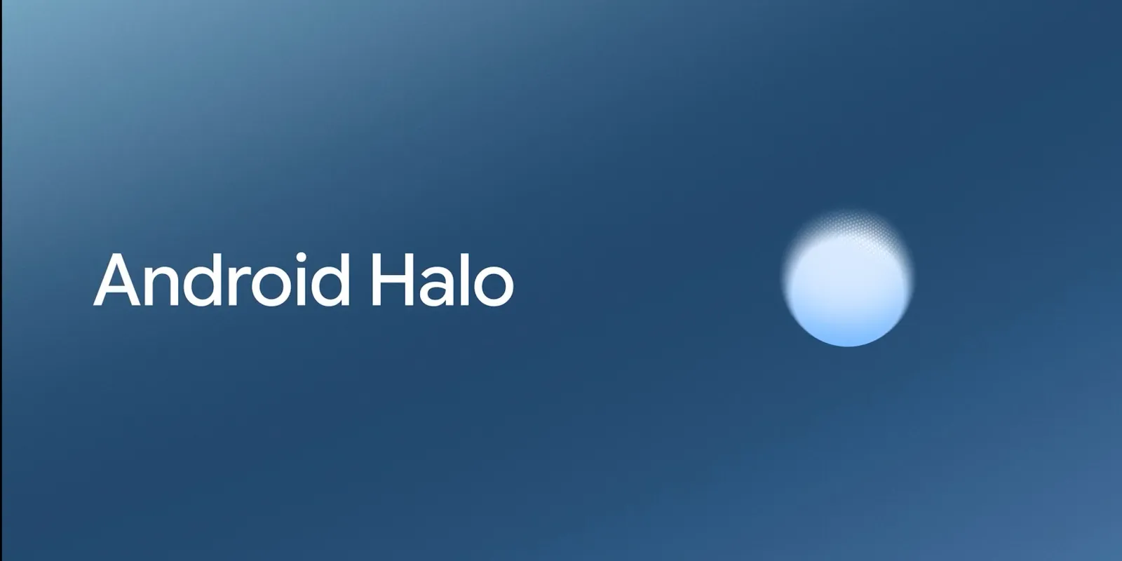 Google hé lộ một tính năng lạ gọi là Android Halo, ra mắt cuối năm?